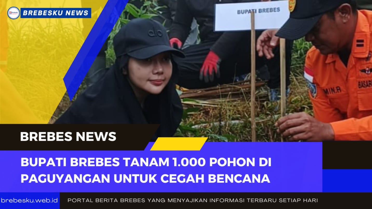 Bupati Brebes Tanam Pohon di Paguyangan Bupati Brebes menanam pohon dalam kegiatan penghijauan di Paguyangan