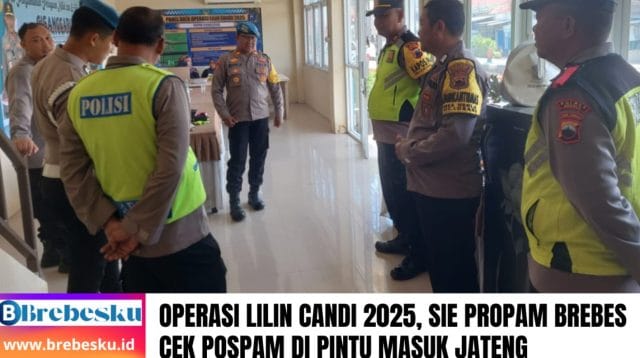 Sie Propam Polres Brebes melakukan sidak di Pospam Cisanggarung Operasi Lilin Candi 2025