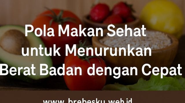 Pola makan sehat untuk menurunkan berat badan dengan menu diet seimbang