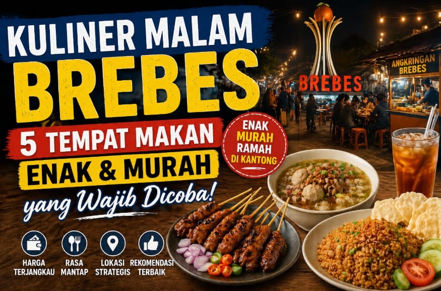 Kuliner Malam Brebes dengan Berbagai Pilihan Menu Lezat